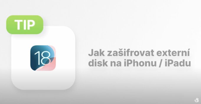 Jan Březina – Apple Tip: Jak zašifrovat externí disk na iPhonu či iPadu?